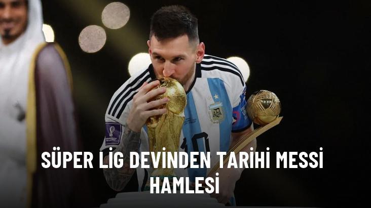 Süper Lig devinden tarihi Messi hamlesi